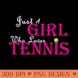 just a girl who loves tennis - transparent png