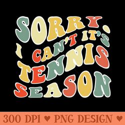 sorry can't tennis bye tennis life funny tennis gift tennis - png design downloads