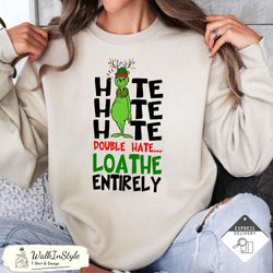 hate hate hate double hate loathe entirely sweatshirt
