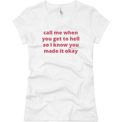 call me when you get to hell shirt - ladies slim fit basic promo t-shirt