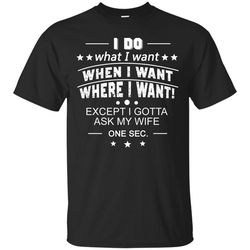 i do what i want t shirts