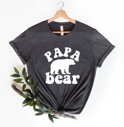 papa bear shirt, dad shirt, husband present, fathers day gift, gift for him, gift for father, dad gift, papa bear t-shir