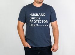 husband daddy protector hero shirt, fathers day gift shirt, dad life shirt, cool dad shirt, husband gift shirt, hero dad