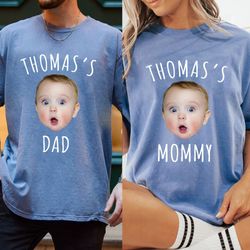 comfort colors mom and dad shirts, custom dad and mom shirt with baby face, fathers day shirt, mothers day shirt, baby