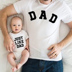 dad just like dad father and son shirts, father s day gift, father and daughter shirts, dad and me shirt, dad and baby