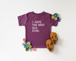 best dad ever t-shirt for fids - matching son and dad - best dad ever shirt - fathers day shirt for toddler - infant shi