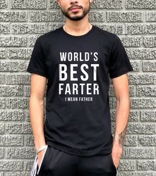 christmas gift for father -worlds greatest farter i mean father t-shirt-husband shirt funny dad shirt-fathers day gift