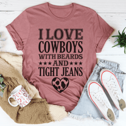 i love cowboys with beards  tight jeans tee