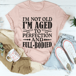 Im Not Old Tee