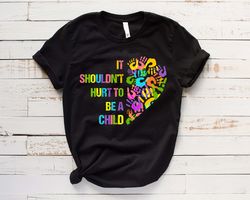 it shouldnt hurt to be a child shirt, child abuse awareness shirt,national child abuse prevention month shirt,hands rais