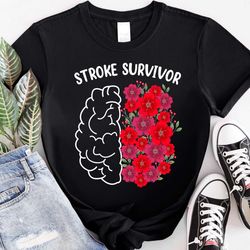 Stroke Survivor Shirt, Floral Brain Stroke Awareness Shirt, Brain Attack Shirt,Hemorrhagic Shirt,Stroke Surgery Shirt,Re