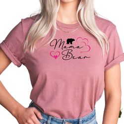 Mama Bear Shirt, Custom Shirt for Mom, Funny Mommy Gift, Mothers Day Gift, Gift from Daughter, Birthday Gift Shirt, N320