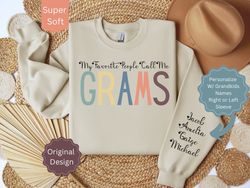 Personalized GRAMS Sweatshirt with Sleeve Print, Custom GRAMS Shirt with Names, Gift for Grams, My Favorite People Call