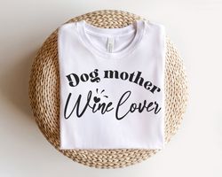 Dog And Wine Shirt, Wine Lover Shirt, Dog Lover Gift, Fur Mama TShirt, Dog Mom T Shirt, Sarcastic Quote Tee, Dog Mom Gra