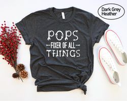 Pops Fixer Of All Things Shirt, Carpenter Pops T-Shirt, Fathers Day Tshirt, Gift for POPS Shirt