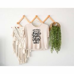 Best Mom In The World Crop Top, Mother Life Crop Top, Big Family Gift, Happy Mothers Day Crop Top, Feminist Mother Crop