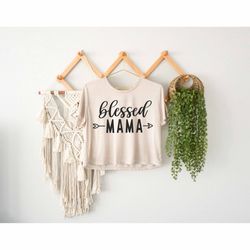 blessed mama crop top, family matching crop top, fait mama crop top, new mom crop top, custom family crop top, mother cr