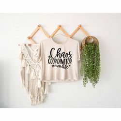 chaos coordinator crop top, grandma lover crop top, new mom crop top, mom and daughter crop top, proud mother crop top,