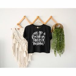 fantastic mom crop top, mothers day crop top, strong mom crop top, mummy crop top, happy mothers day gift, custom mother