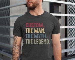 personalized shirt for men, custom fathers day shirt, papa shirt, dad shirt, gift for men, gift for him, the man, the my