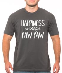 gift for paw paw, happiness is being a paw paw t-shirt, funny grandpa mens t-shirt, fathers day gift, paw paw shirt, fam