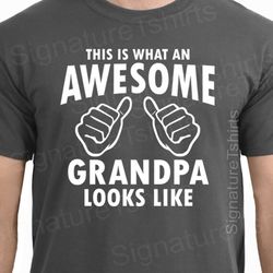 grandpa tshirt- this is what an awesome grandpa looks like - fathers day gift for grandpa, christmas gift for grandpa,