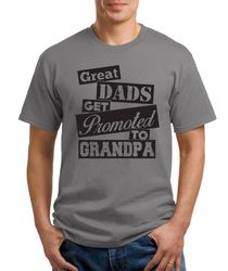great dads get promoted to grandpa t shirt mens tshirt funny fathers day shirt christmas gift gifts for grandpa birthday