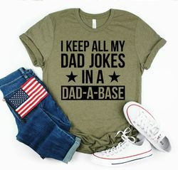 i keep all my dad jokes in a dad a base shirt - funny shirt for men - fathers day gift - husband gift - funny dad shirt