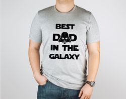 best dad in the galaxy shirt, dad shirt, fathers day t-shirt, disney dad tee gift for father, starwars shirt, gift