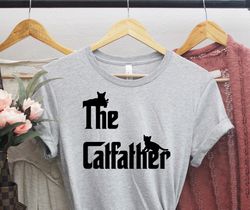 the catfather shirt, funny gift for dad, cat lover gift, father day gift idea, gift for daddy, pet lover shirt, dad gift