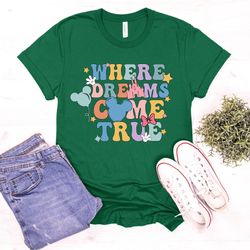 where dreams come true aesthetic disney shirt, disney aesthetic shirt, colorful vacay shirt, disneyworld shirt, disney