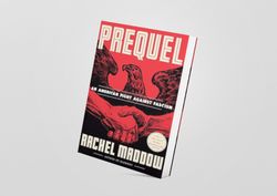 prequel: an american fight against fascism by rachel maddow