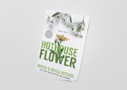 hothouse flower by krista ritchie and becca ritchie