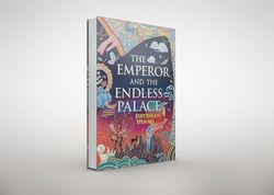 the emperor and the endless palace: a romantasy novel by justinian huang