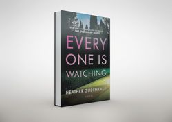 everyone is watching: a locked-room thriller by heather gudenkauf