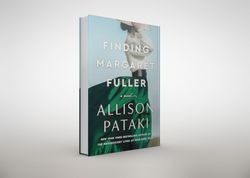 finding margaret fuller: a novel by allison pataki