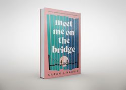 meet me on the bridge by sarah j. harris