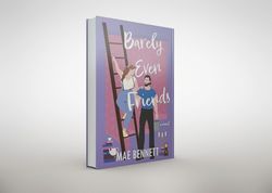barely even friends: a novel by mae bennett