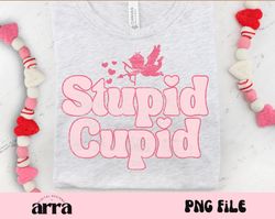 stupid cupid png, cupid is stupid, valentine png, trendy png, retro valentines png, sublimation