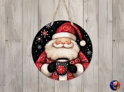 cute santa claus  hot cocoa sign round door hanger design, christmas 12 inch sublimation design, sign round, png file, d
