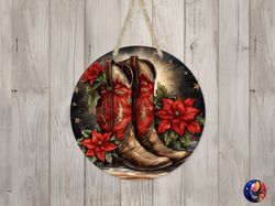 cowboy boots  poinsettia sign round door hanger design, christmas 12 inch sublimation design, sign round, png file, digi