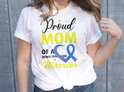 down syndrome awareness svg png, proud mom of a down syndrome warrior svg, blue yellow ribbon svg, world down syndrome d