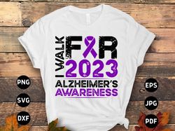 i walk for alzheimers awareness 2023 svg png, purple ribbon svg, alzheimer awareness support svg cricut png sublimation