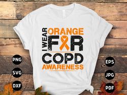 i wear orange for copd awareness svg png, orange ribbon svg, copd awareness svg cricut silhouette cut file png sublimati