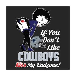 if you dont like cowboys kiss my endzone svg, sport svg, cowboys svg, dallas cowboys svg, football svg, cowboys football