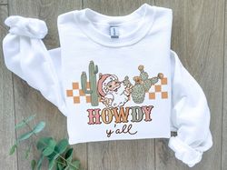 howdy y'all sweatshirt - western christmas sweater - christmas gift for western - cowboy christmas hoodie - howdy santa