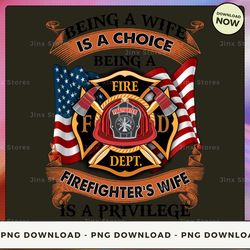 png digital design - being a wife is a choice being a firefighter's wife is a princess  png download, png file, printabl