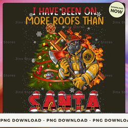 png digital design - i have been on more roofs than santa claus  png download, png file, printable png, instant download