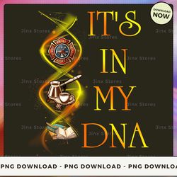png digital design - 58- it's in my dna firefighter's wife  png download, png file, printable png, instant download