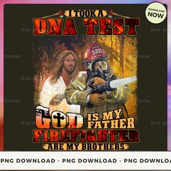 png digital design - i took a dna test god is my father firefighter are my brothers 3  png download, png file, printable